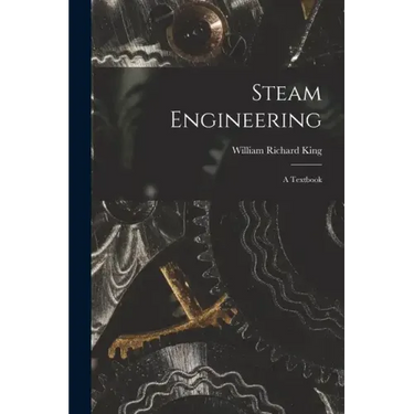 Steam Engineering: A Textbook