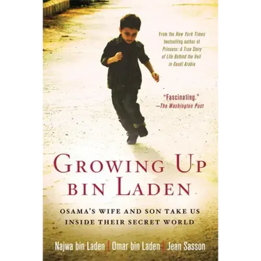 Growing Up bin Laden: Osama's Wife and Son Take Us Inside Their Secret World