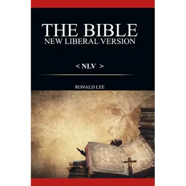 The Bible (NLV): : New Liberal Version
