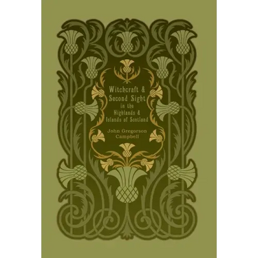 Witchcraft and Second Sight in the Highlands and Islands of Scotland