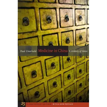 Medicine in China: A History of Ideas, 25th Anniversary Edition, with a New Preface Volume 13