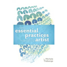Seven Essential Practices for the Professional Artist
