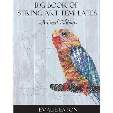 Big Book of String Art Templates: Animal Edition