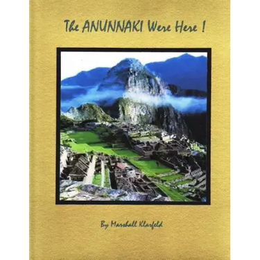 The Anunnaki Were Here!: A quantum leap in archeology!