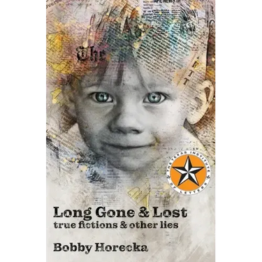 Long Gone & Lost: True Fictions and Other Lies