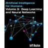 Artificial Intelligence for Humans, Volume 3: Deep Learning and Neural Networks