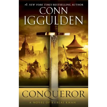 Conqueror: A Novel of Kublai Khan