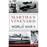 Martha's Vineyard in World War II