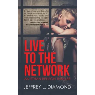 Live to the Network: An Ethan Benson Thriller