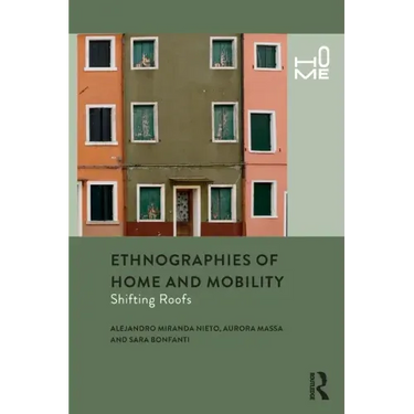 Ethnographies of Home and Mobility: Shifting Roofs