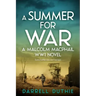 A Summer for War: A Malcolm MacPhail WW1 novel