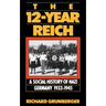 The 12-Year Reich: A Social History of Nazi Germany 1933-1945