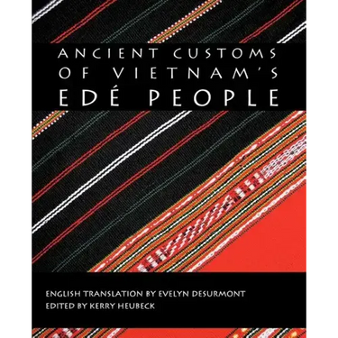 Ancient Customs of Vietnam's Ede People