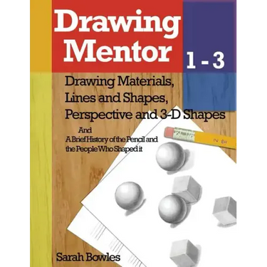 Drawing Mentor 1-3: Drawing Materials, Lines and Shapes, Perspective and 3D Shapes