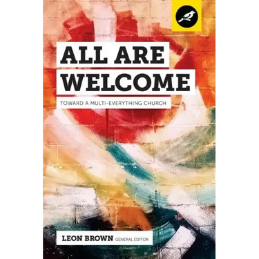 All Are Welcome: Toward a Multi-Everything Church