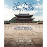 The Lost Forms of Tang Soo Do: Hidden Treasures of the Korean Martial Arts