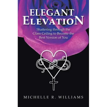 Elegant Elevation: Shattering Through the Glass Ceiling to Become the Best Version of You