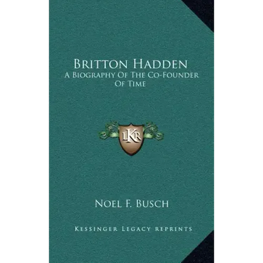 Britton Hadden: A Biography of the Co-Founder of Time