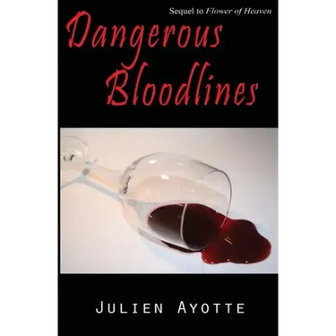 Dangerous Bloodlines: Sequel to Flower of Heaven