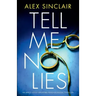 Tell Me No Lies: An Absolutely Gripping Psychological Thriller