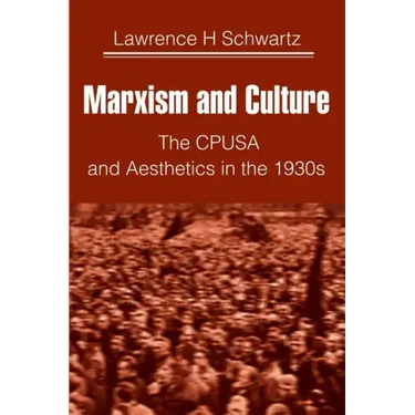 Marxism and Culture: The CPUSA and Aesthetics in the 1930s