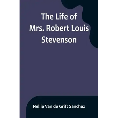 The Life of Mrs. Robert Louis Stevenson