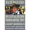 Wake Me When It's Funny: How to Break Into Show Business and Stay