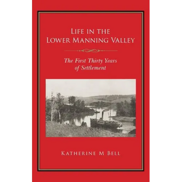 Life in the Lower Manning Valley: The First Thirty Years of Settlement