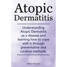 Atopic Dermatitis. Understanding Atopic Dermatitis as a disease and learning how to cope with it through preventative and curative methods.