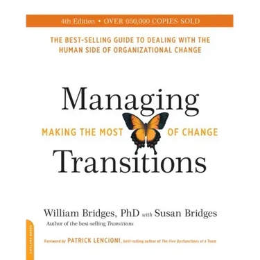 Managing Transitions (25th Anniversary Edition): Making the Most of Change