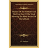 History of the Sabbath and the First Day of the Week Showing the Bible Record of the Sabbath