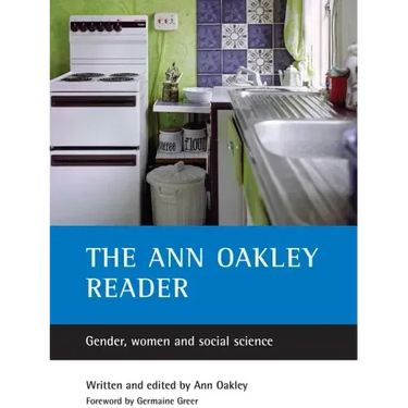 The Ann Oakley Reader: Gender, Women and Social Science
