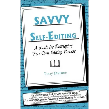 Savvy Self-Editing: A Guide for Developing Your Own Editing Process