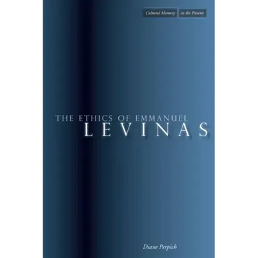 The Ethics of Emmanuel Levinas