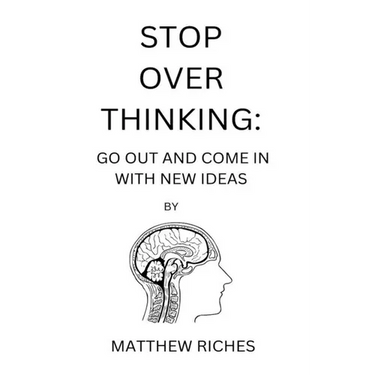 Stop Over Thinking: Go Out and Come in with New Ideas