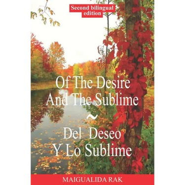 Of The Desire And The Sublime Del Deseo Y Lo Sublime Bilingual Edition: English and Spanish Edition