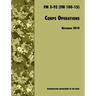 Corps Operations: The Official U.S. Army Field Manual FM 3-92 (FM 100-15), 26th November 2010 revision