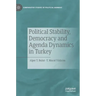 Political Stability, Democracy and Agenda Dynamics in Turkey