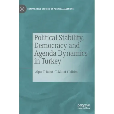 Political Stability, Democracy and Agenda Dynamics in Turkey