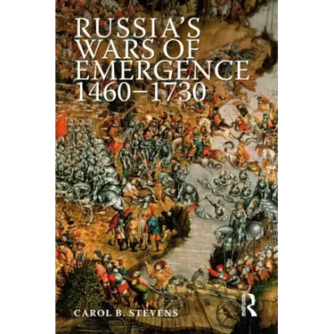 Russia's Wars of Emergence, 1460-1730