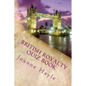 British Royalty Quiz Book: Early Monarchy to the Present Day