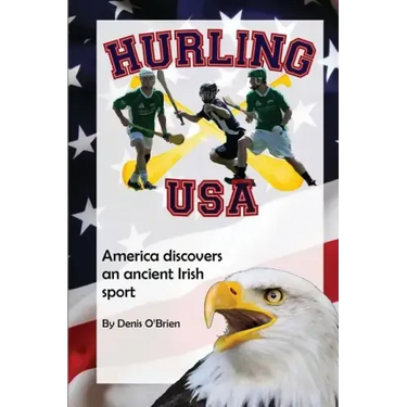 Hurling USA: America Discovers an Ancient Irish Sport