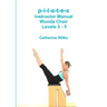 p-i-l-a-t-e-s Instructor Manual Wunda Chair Levels 3 - 5