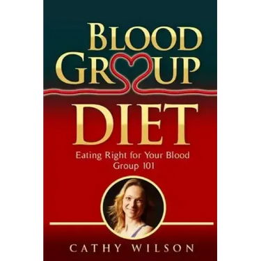 Blood Group Diet: Eating Right for Your Blood Group 101