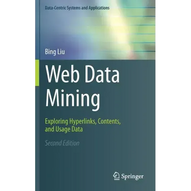 Web Data Mining: Exploring Hyperlinks, Contents, and Usage Data