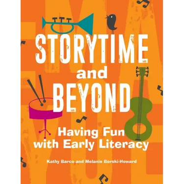 Storytime and Beyond: Having Fun with Early Literacy