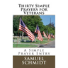 Thirty Simple Prayers for Veterans