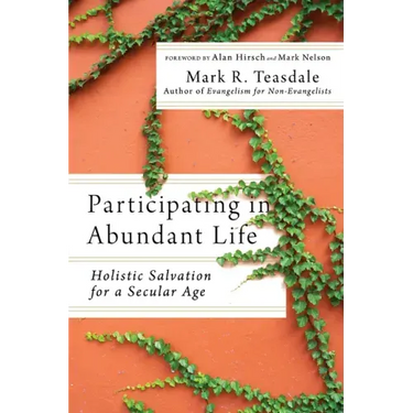 Participating in Abundant Life: Holistic Salvation for a Secular Age