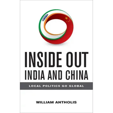 Inside Out India and China: Local Politics Go Global