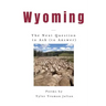 Wyoming: The Next Question to Ask (to Answer)